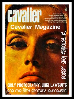 cover image of Cavalier Magazine Girly Photography, Libel Lawsuits and Mid-20th Century Journalism
